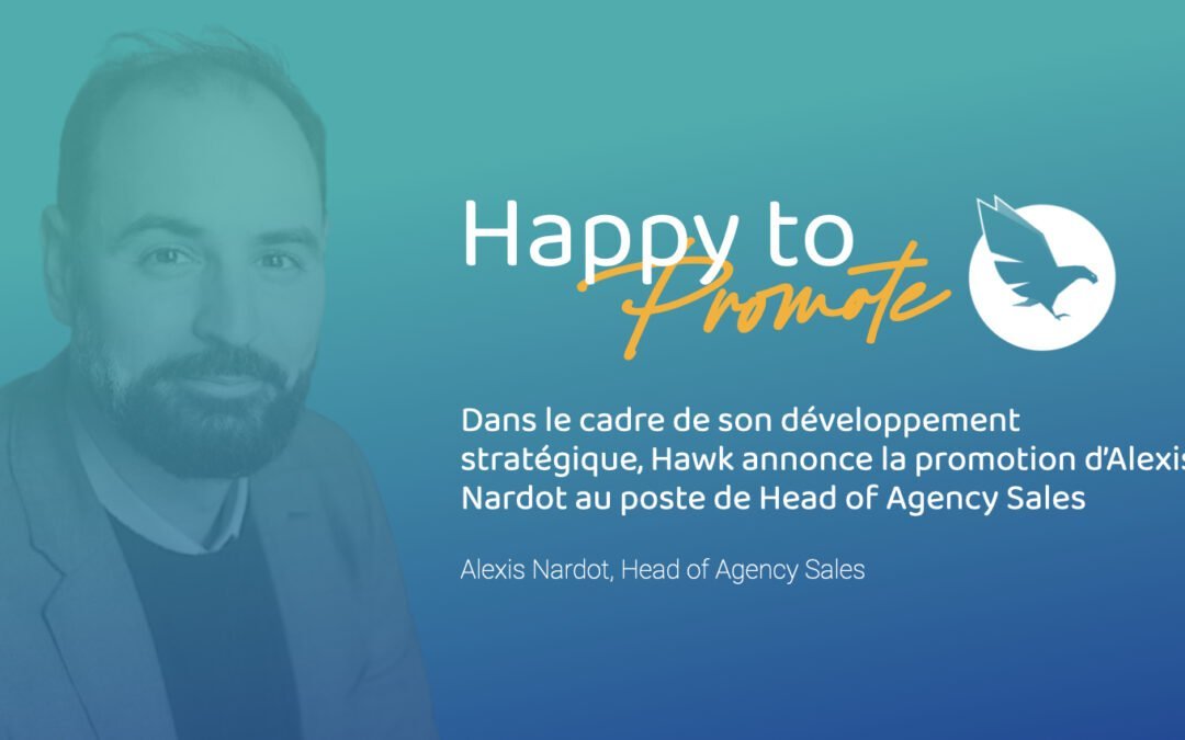 Hawk annonce la promotion d’Alexis Nardot au poste de Head of Agency Sales